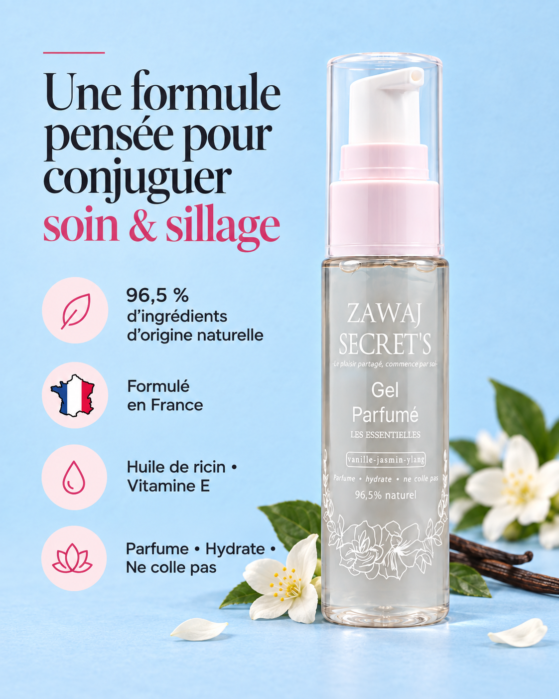 Gel parfumé Zawaj Secret's — 96,5 % d'ingrédients d'origine naturelle, formulé en France