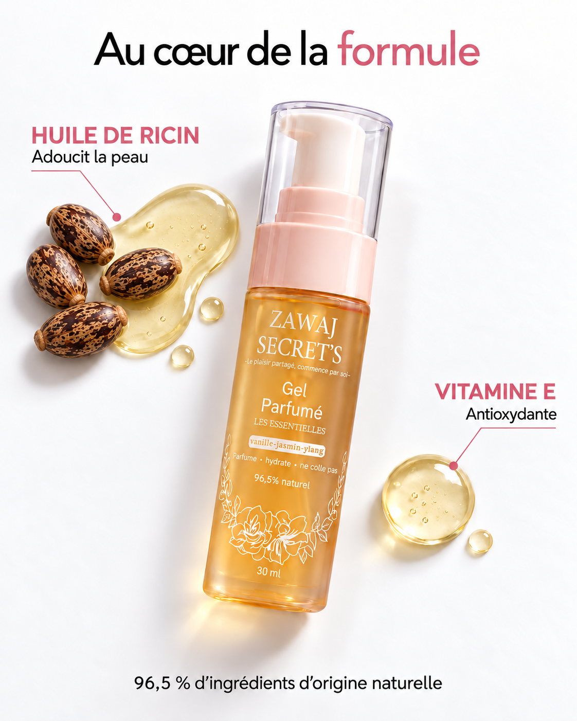 Gel parfumé Zawaj Secret’s — huile de ricin adoucissante et vitamine E antioxydante